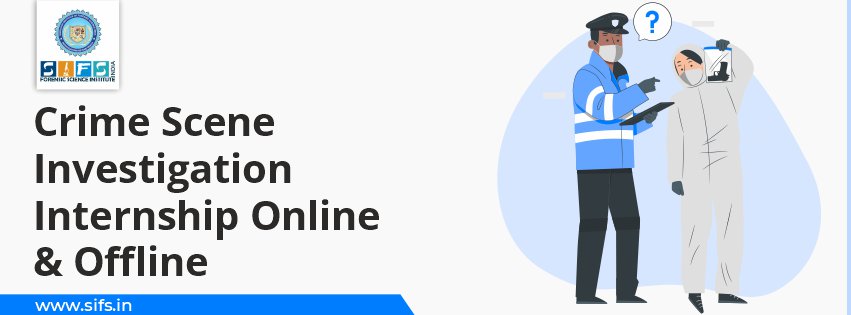 Crime Scene Investigation Internship Online & Offline