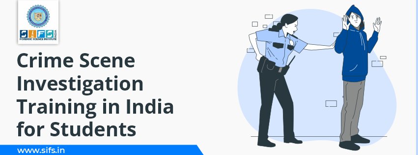 Crime Scene Investigation Training in India for Students