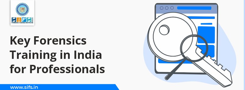 Key Forensics Training in India for Professionals