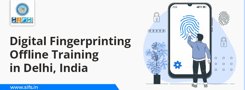 Digital Fingerprinting Offline Training in Delhi, India